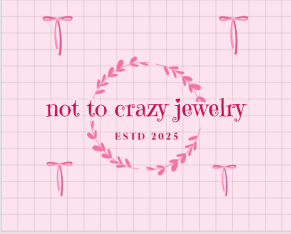 Not Too Crazy Jewelry